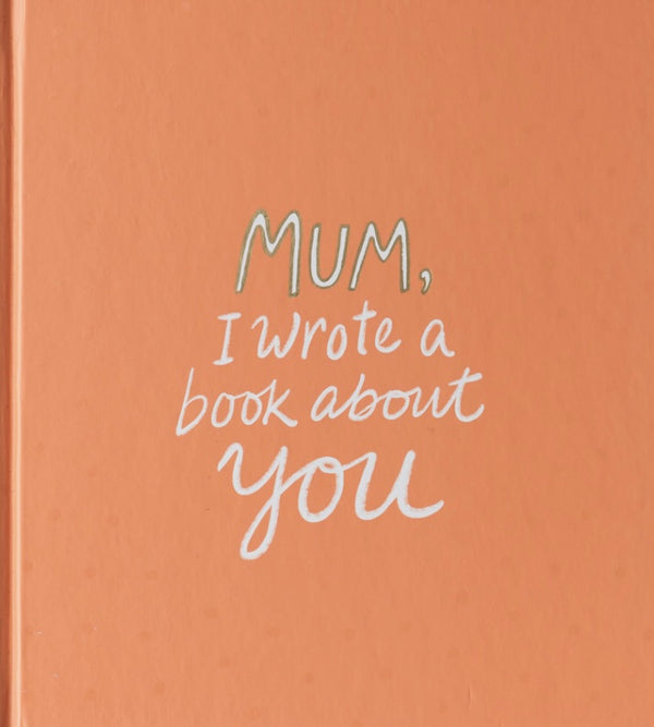 Mum I wrote a book about you - Drift Home and Living